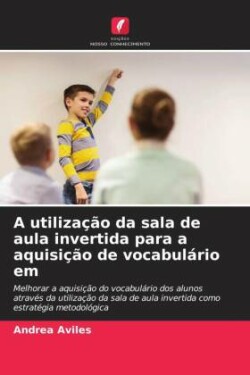 utilização da sala de aula invertida para a aquisição de vocabulário em