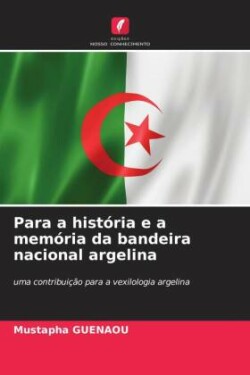 Para a história e a memória da bandeira nacional argelina