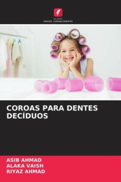 Coroas Para Dentes Decíduos