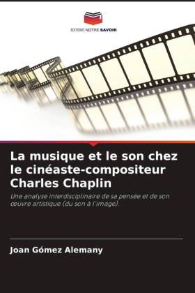 La musique et le son chez le cinéaste-compositeur Charles Chaplin