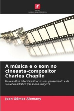 música e o som no cineasta-compositor Charles Chaplin