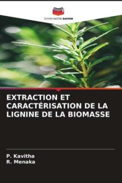 EXTRACTION ET CARACTÉRISATION DE LA LIGNINE DE LA BIOMASSE