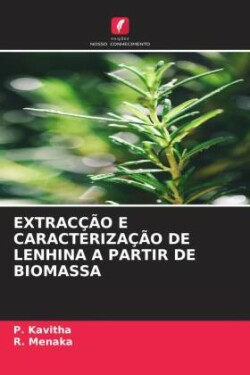 Extracção E Caracterização de Lenhina a Partir de Biomassa