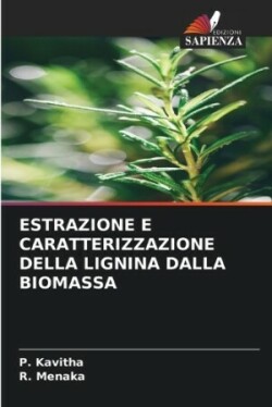 Estrazione E Caratterizzazione Della Lignina Dalla Biomassa