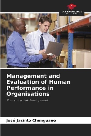 Management and Evaluation of Human Performance in Organisations