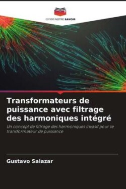 Transformateurs de puissance avec filtrage des harmoniques intégré