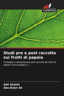 Studi pre e post raccolta sui frutti di papaia