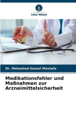 Medikationsfehler und Maßnahmen zur Arzneimittelsicherheit