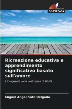 Ricreazione educativa e apprendimento significativo basato sull'amore