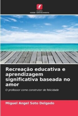 Recreação educativa e aprendizagem significativa baseada no amor