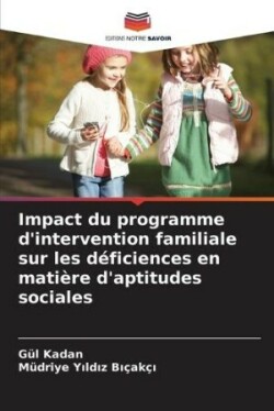 Impact du programme d'intervention familiale sur les déficiences en matière d'aptitudes sociales
