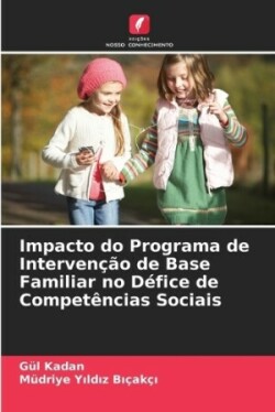 Impacto do Programa de Intervenção de Base Familiar no Défice de Competências Sociais
