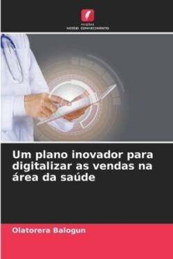 Um plano inovador para digitalizar as vendas na área da saúde