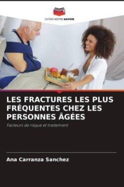 Les Fractures Les Plus Fréquentes Chez Les Personnes Âgées