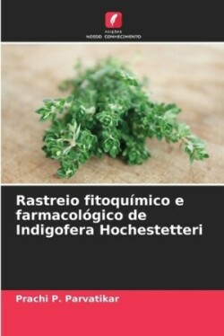 Rastreio fitoquímico e farmacológico de Indigofera Hochestetteri