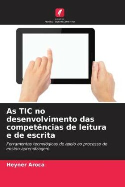 As TIC no desenvolvimento das competências de leitura e de escrita