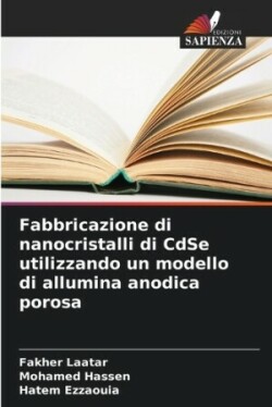 Fabbricazione di nanocristalli di CdSe utilizzando un modello di allumina anodica porosa