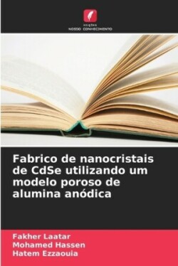 Fabrico de nanocristais de CdSe utilizando um modelo poroso de alumina anódica