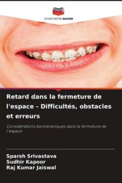 Retard dans la fermeture de l'espace - Difficultés, obstacles et erreurs