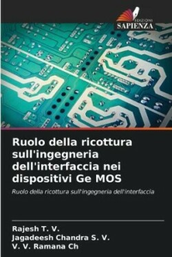 Ruolo della ricottura sull'ingegneria dell'interfaccia nei dispositivi Ge MOS