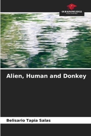 Alien, Human and Donkey
