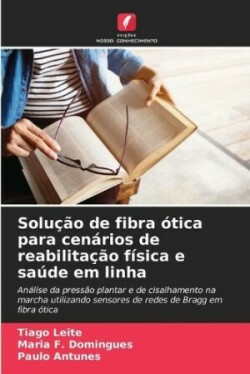 Solução de fibra ótica para cenários de reabilitação física e saúde em linha