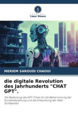 digitale Revolution des Jahrhunderts "CHAT GPT".