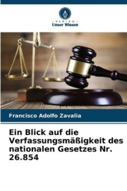 Blick auf die Verfassungsmäßigkeit des nationalen Gesetzes Nr. 26.854