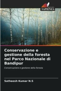 Conservazione e gestione della foresta nel Parco Nazionale di Bandipur