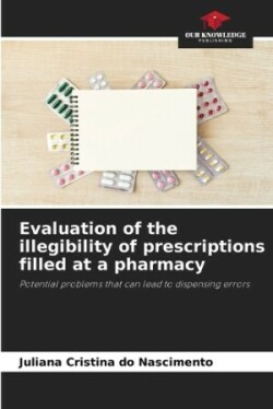 Evaluation of the illegibility of prescriptions filled at a pharmacy