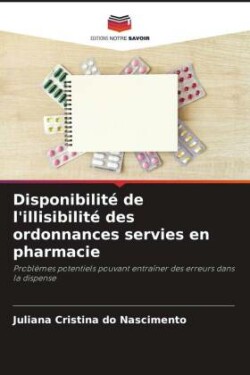 Disponibilité de l'illisibilité des ordonnances servies en pharmacie