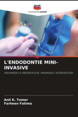 L'Endodontie Mini-Invasive