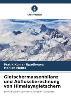 Gletschermassenbilanz und Abflussberechnung von Himalayagletschern