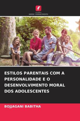 Estilos Parentais Com a Personalidade E O Desenvolvimento Moral DOS Adolescentes