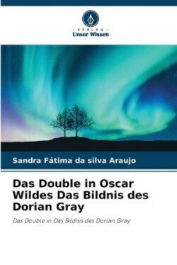 Double in Oscar Wildes Das Bildnis des Dorian Gray