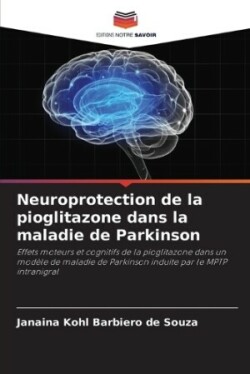 Neuroprotection de la pioglitazone dans la maladie de Parkinson