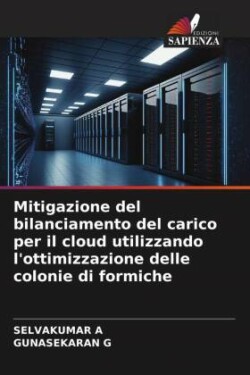 Mitigazione del bilanciamento del carico per il cloud utilizzando l'ottimizzazione delle colonie di formiche