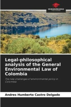 Legal-philosophical analysis of the General Environmental Law of Colombia