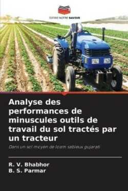 Analyse des performances de minuscules outils de travail du sol tractés par un tracteur