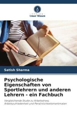 Psychologische Eigenschaften von Sportlehrern und anderen Lehrern - ein Fachbuch