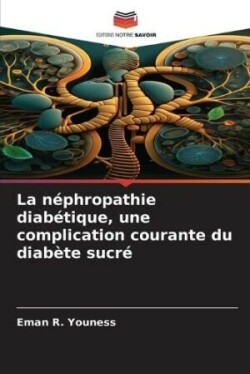 néphropathie diabétique, une complication courante du diabète sucré