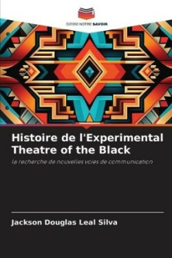 Histoire de l'Experimental Theatre of the Black