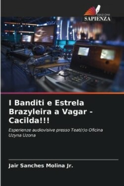 I Banditi e Estrela Brazyleira a Vagar - Cacilda!!!