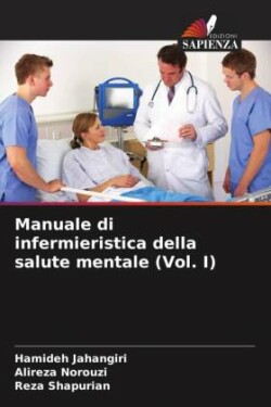 Manuale di infermieristica della salute mentale (Vol. I)