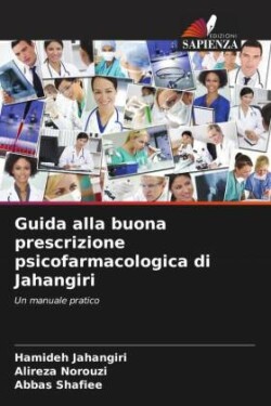 Guida alla buona prescrizione psicofarmacologica di Jahangiri