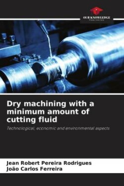 Dry machining with a minimum amount of cutting fluid