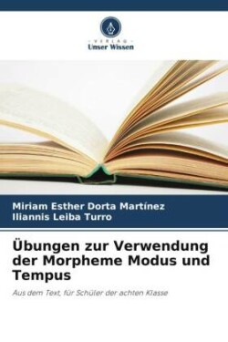 Übungen zur Verwendung der Morpheme Modus und Tempus