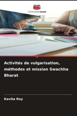Activités de vulgarisation, méthodes et mission Swachha Bharat