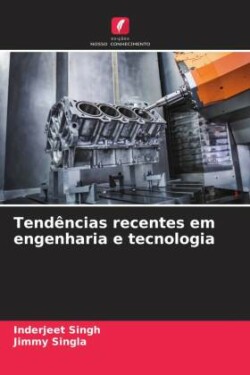 Tendências recentes em engenharia e tecnologia