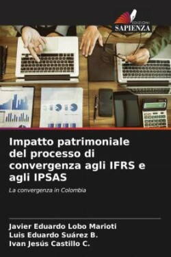 Impatto patrimoniale del processo di convergenza agli IFRS e agli IPSAS